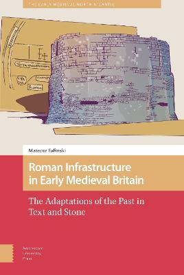 Book cover for Roman Infrastructure in Early Medieval Britain