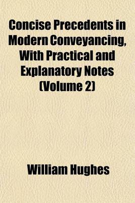 Book cover for Concise Precedents in Modern Conveyancing, with Practical and Explanatory Notes (Volume 2)