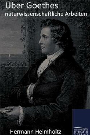 Cover of Über Goethes naturwissenschaftliche Arbeiten