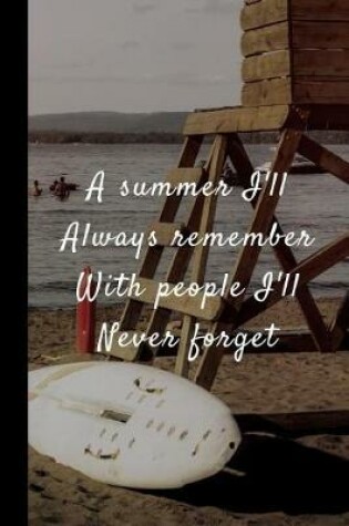 Cover of A Summer I'll Always Remember With People I'll Never Forget