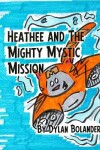 Book cover for Heathee and The Mighty Mystic Mission