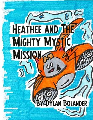 Cover of Heathee and The Mighty Mystic Mission