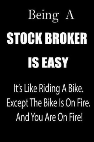 Cover of Being a Stock Broker Is Easy