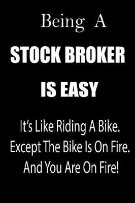 Book cover for Being a Stock Broker Is Easy