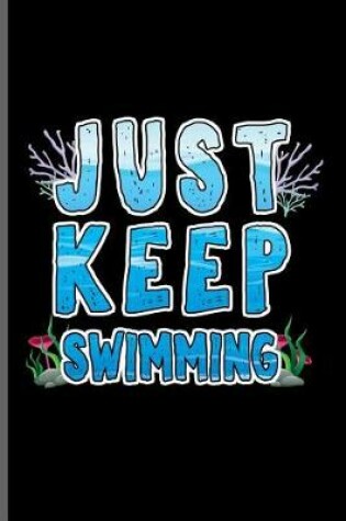 Cover of Just keep Swimming