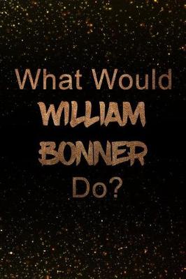 Book cover for What Would William Bonner Do?