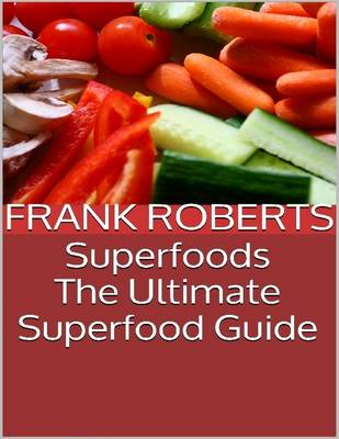 Book cover for Superfoods: The Ultimate Superfood Guide