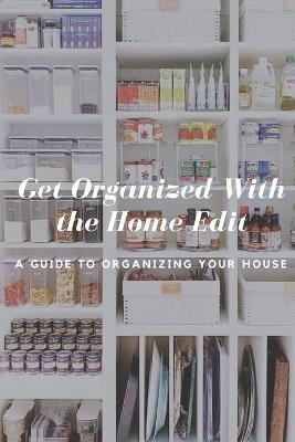 Book cover for Get Organized With the Home Edit