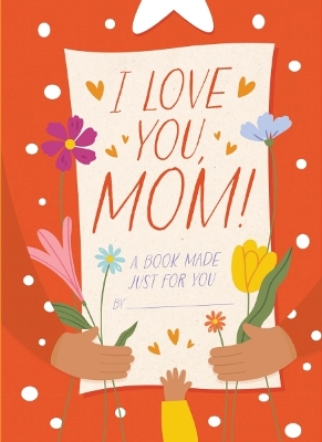 Book cover for I Love You, Mom!