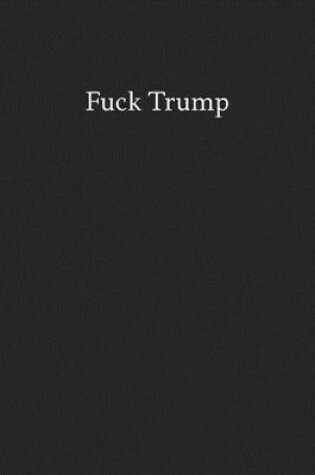 Cover of Fuck Trump