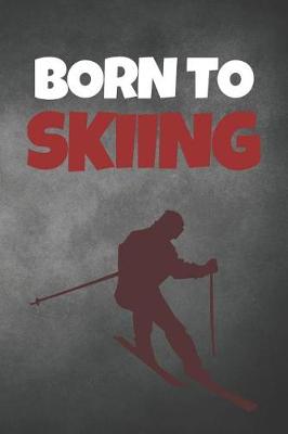 Book cover for Born To Skiing