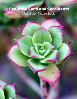 Book cover for Beautiful Cacti and Succulents Full-Color Picture Book