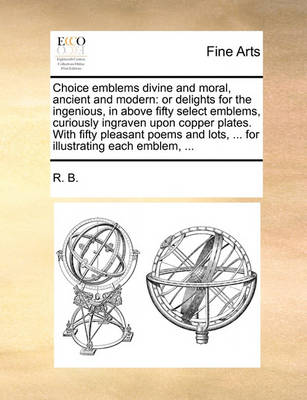 Book cover for Choice Emblems Divine and Moral, Ancient and Modern