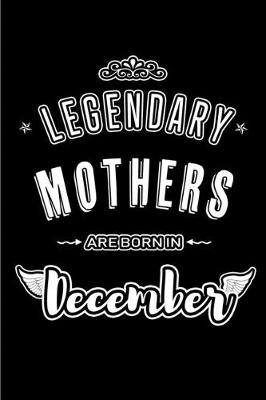 Book cover for Legendary Mothers are born in December