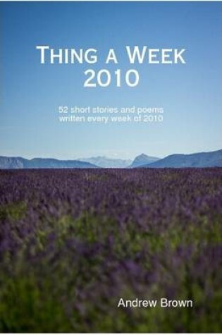Cover of Thing a Week 2010