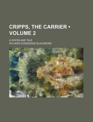 Book cover for Cripps, the Carrier (Volume 2); A Woodland Tale