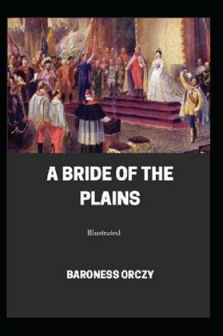 Cover of A Bride of the Plains (Illustrated)