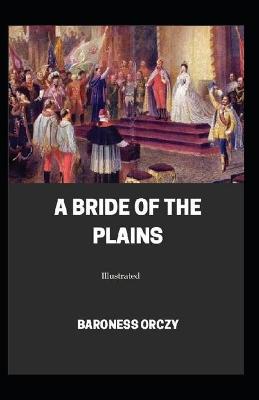 Book cover for A Bride of the Plains (Illustrated)