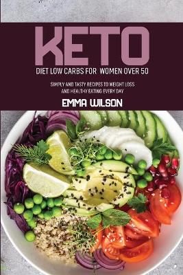 Book cover for Keto Diet Low Carbs For Women Over 50