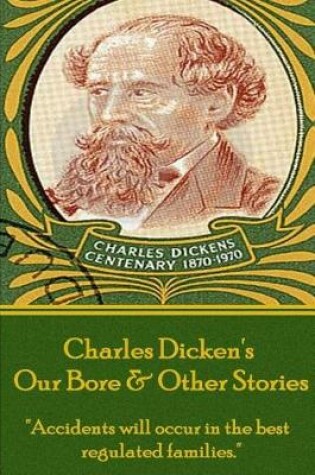 Cover of Charles Dickens - Our Bore & Other Stories