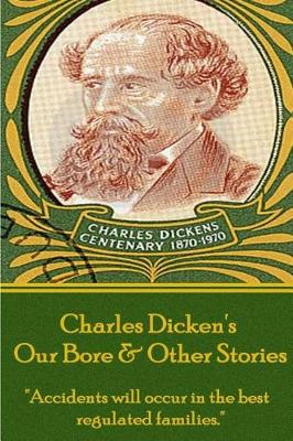 Book cover for Charles Dickens - Our Bore & Other Stories