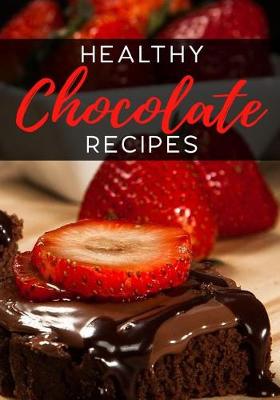 Book cover for Healthy Chocolate Recipes