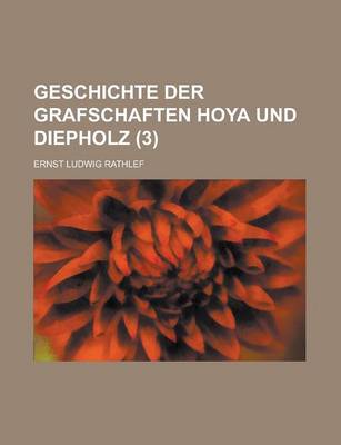 Book cover for Geschichte Der Grafschaften Hoya Und Diepholz (3 )