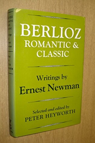 Cover of Berlioz, Romantic and Classic