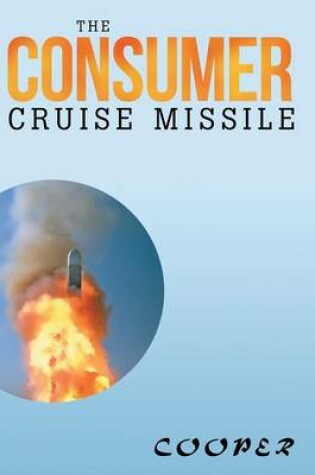 Cover of The Consumer Cruise Missile