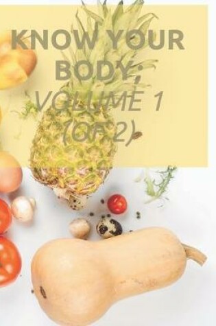 Cover of Know your body; Volume 1 (of 2)