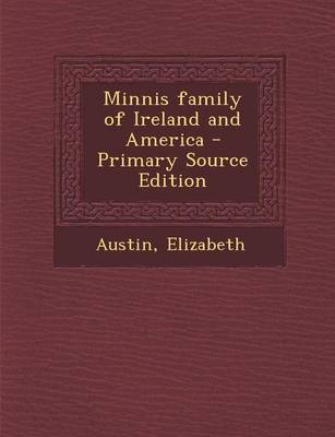 Book cover for Minnis Family of Ireland and America - Primary Source Edition