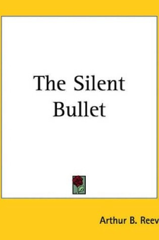 Cover of The Silent Bullet the Silent Bullet