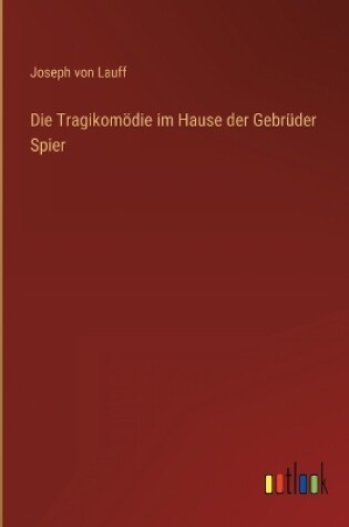 Cover of Die Tragikomödie im Hause der Gebrüder Spier