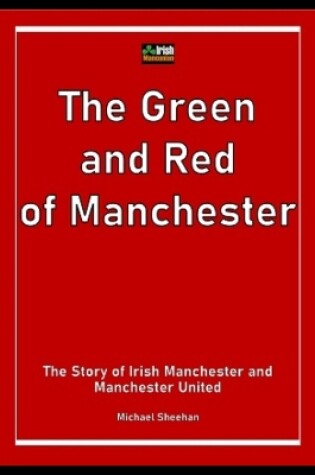 Cover of The Green and Red of Manchester