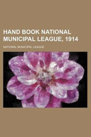 Cover of Hand Book National Municipal League, 1914