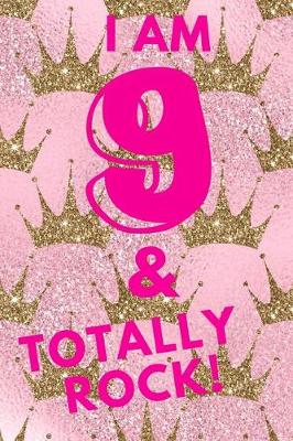 Book cover for I Am 9 & Totally Rock!