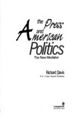 Cover of The Press and American Politics: the New Mediator