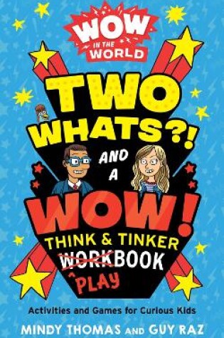 Cover of Wow in the World: Two Whats?! and a Wow! Think & Tinker Playbook