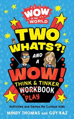 Book cover for Wow in the World: Two Whats?! and a Wow! Think & Tinker Playbook