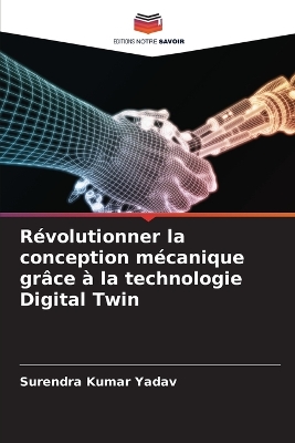 Book cover for R�volutionner la conception m�canique gr�ce � la technologie Digital Twin