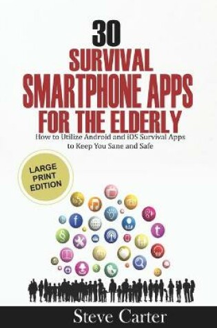 Cover of 30 Survival Smartphone Apps for the Elderly