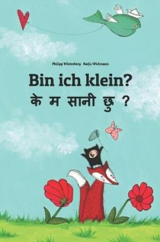 Cover of Bin ich klein? &#2325;&#2375; &#2350; &#2360;&#2366;&#2344;&#2368; &#2331;&#2369;?