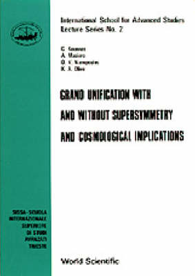 Book cover for Grand Unification With And Without Supersymmetry And Cosmology Implications