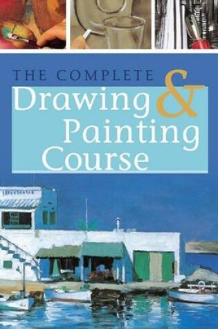 Cover of The Complete Drawing and Painting Course