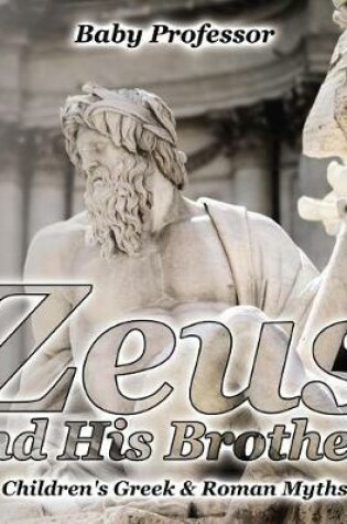 Cover of Zeus and His Brothers- Children's Greek & Roman Myths