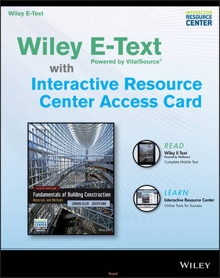 Book cover for Fundamentals of Building Construction, 6e Wiley E-Text Card and Interactive Resource Center Access Card