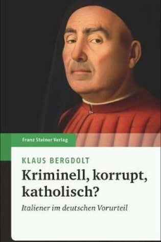 Cover of Kriminell, Korrupt, Katholisch?