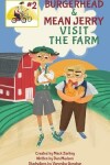 Book cover for Burgerhead and Mean Jerry Visit the Farm
