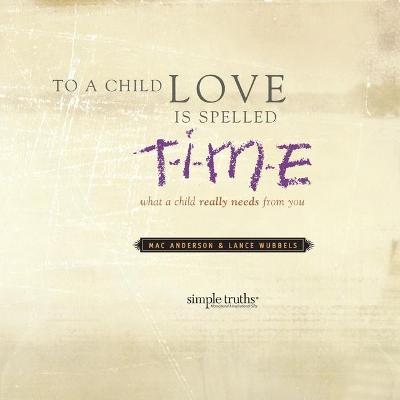Book cover for To a Child, Love Is Spelled T-I-M-E