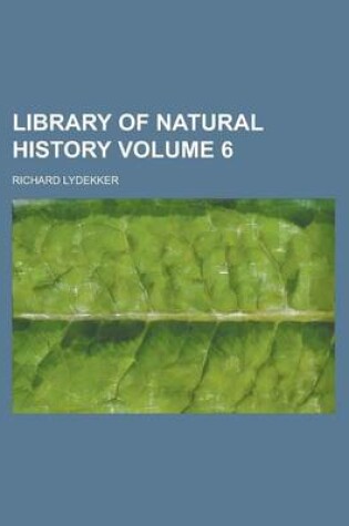 Cover of Library of Natural History Volume 6